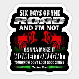 Six Days On The Road #TruckDriver Truckers Trucker Heroes Sticker